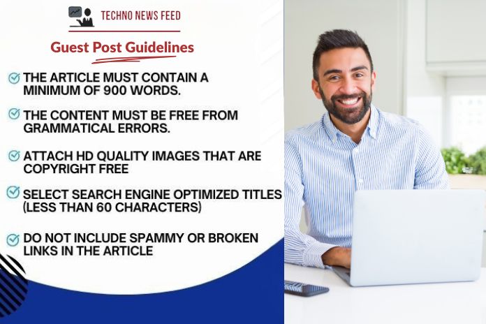 Guest Post Guidelines - Techno News Feed